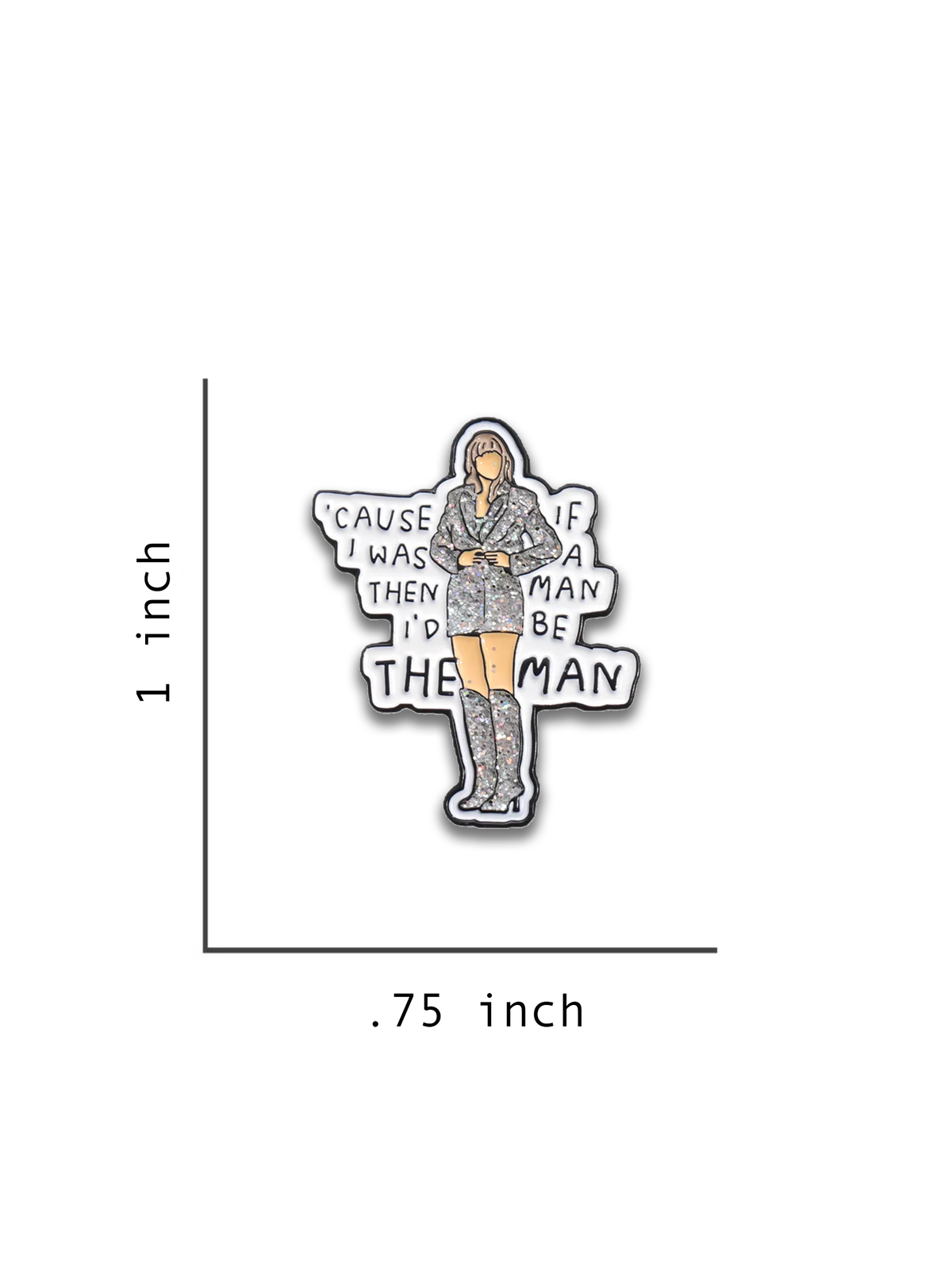 If I Was A Man Enamel Pin