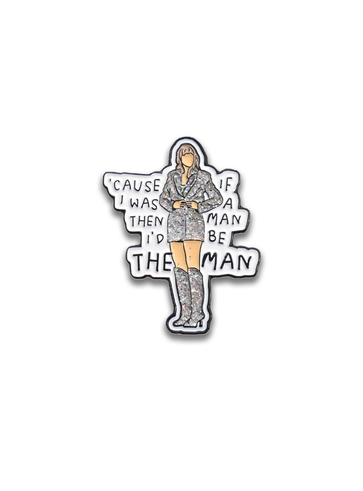 If I Was A Man Enamel Pin